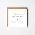 'I Love Doing Life With You' Birthday Card – Personalised Watercolour Heart