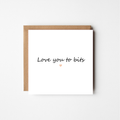 Love You To Bits- The Just Because Collection