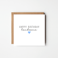 Happy Birthday Handsome Card – Personalised Watercolour Heart
